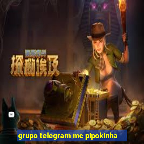 grupo telegram mc pipokinha